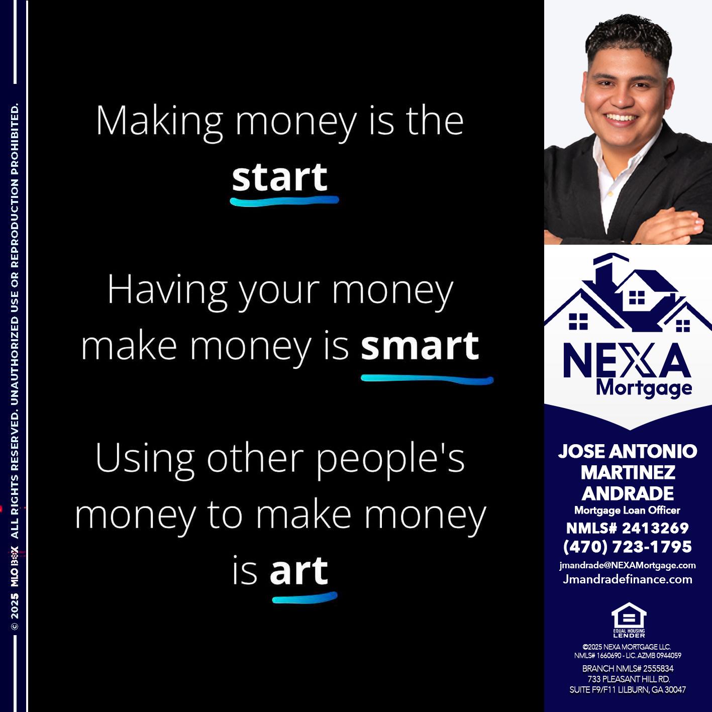 MAKING MONEY IS - Jose Antonio Martinez-Andrade -Mortgage Loan Officer