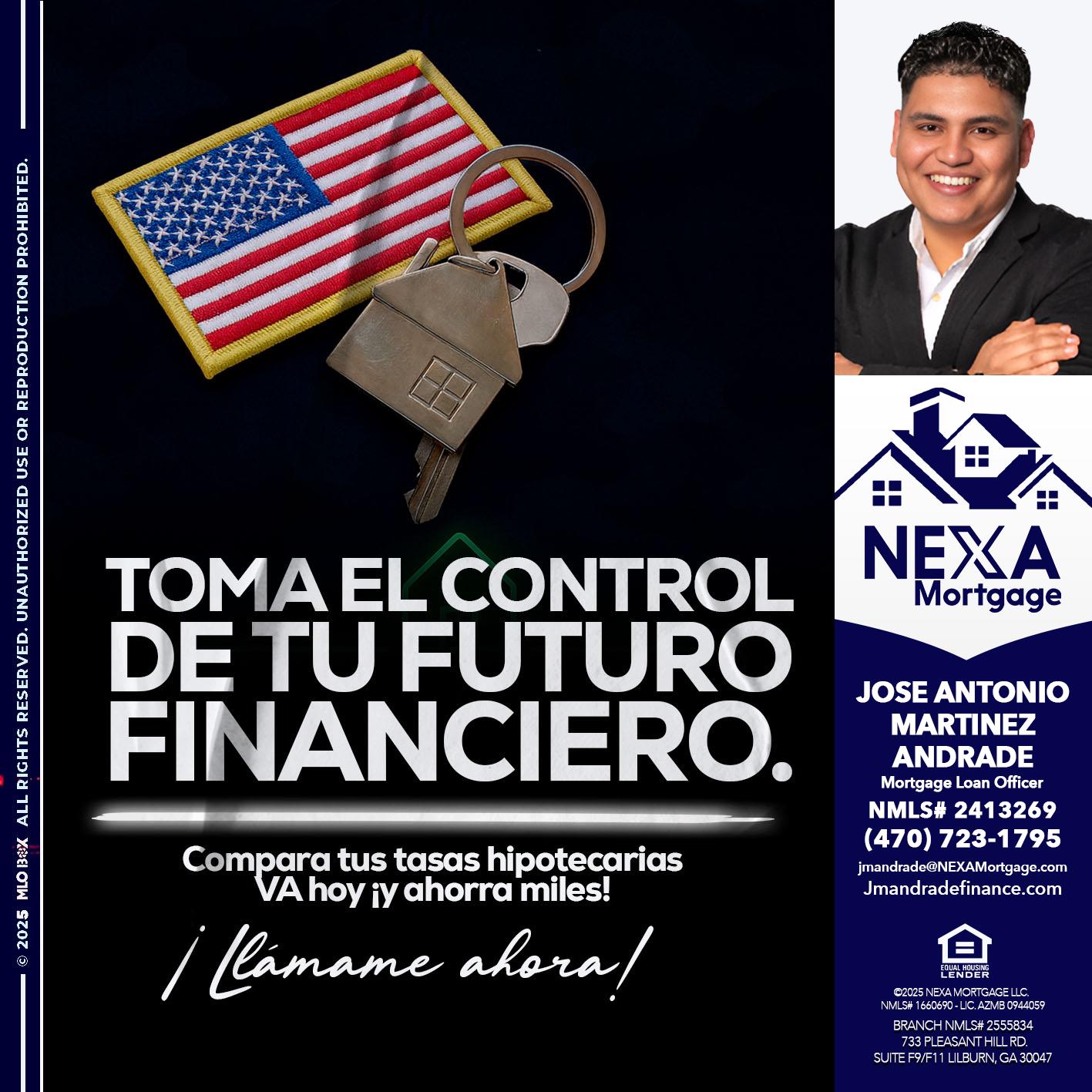 TOMA EL CONTROL - Jose Antonio Martinez-Andrade -Mortgage Loan Officer