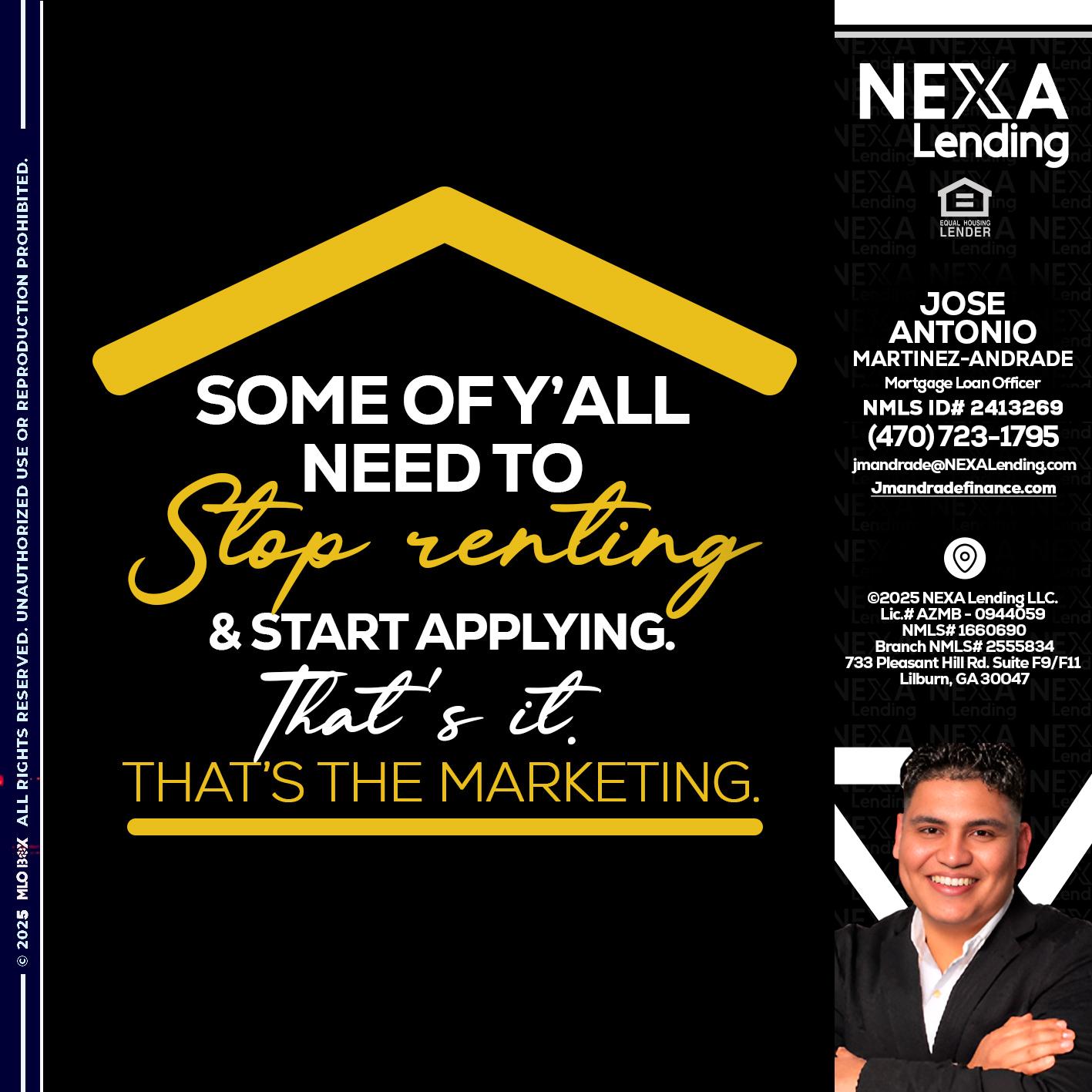 some of you - Jose Antonio Martinez-Andrade -Mortgage Loan Officer