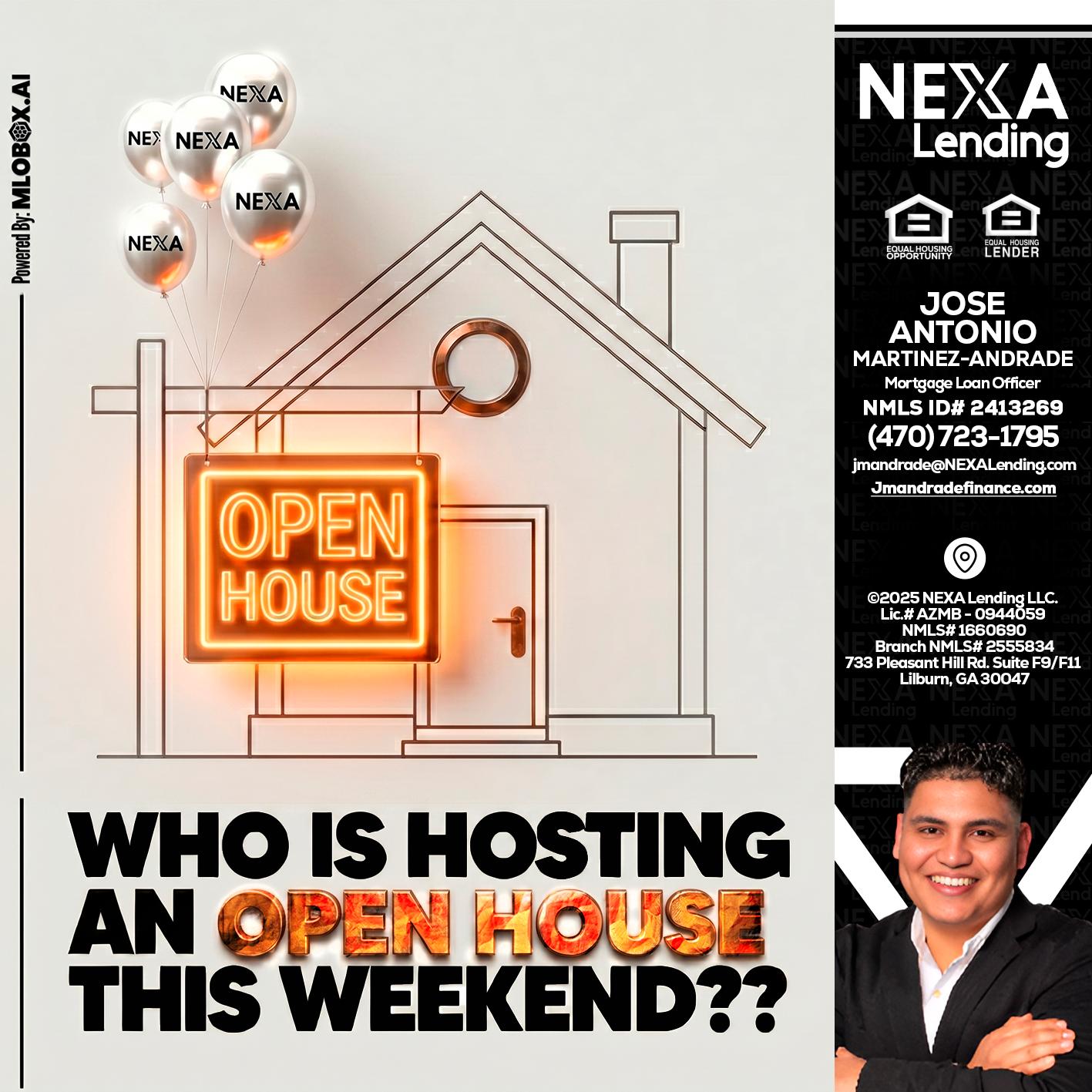 OPEN HOUSES - Jose Antonio Martinez-Andrade -Mortgage Loan Officer