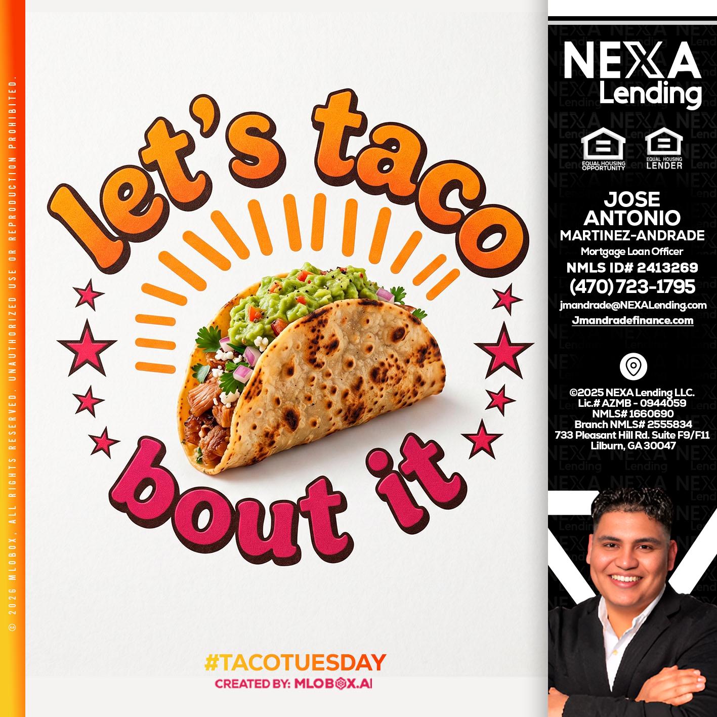 lets taco bout it - Jose Antonio Martinez-Andrade -Mortgage Loan Officer
