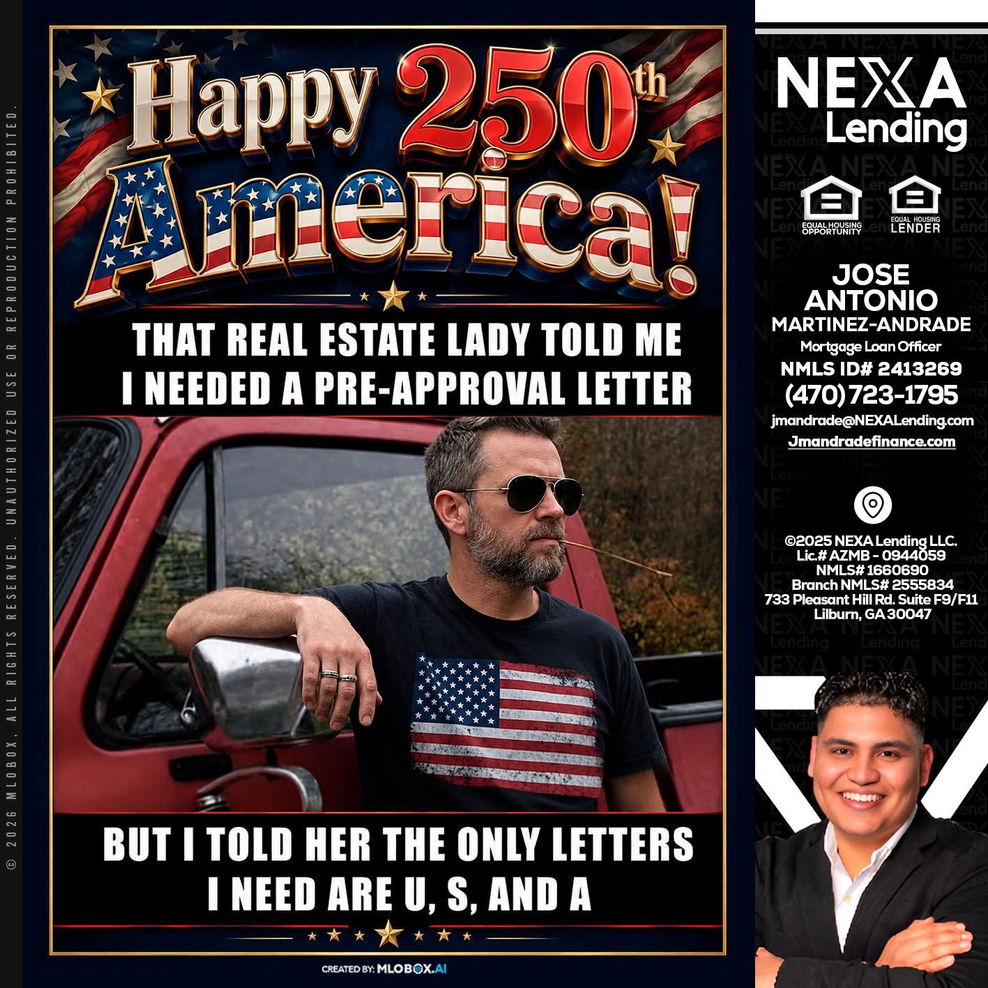 HAPPY 250 TH - Jose Antonio Martinez-Andrade -Mortgage Loan Officer