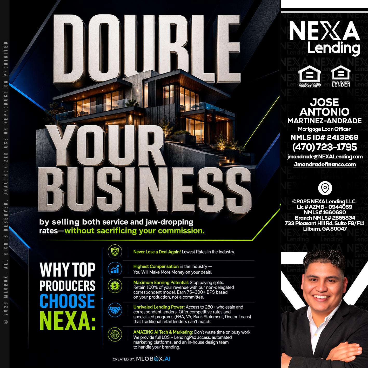 DOUBLE YOUR BUSINESS - Jose Antonio Martinez-Andrade -Mortgage Loan Officer