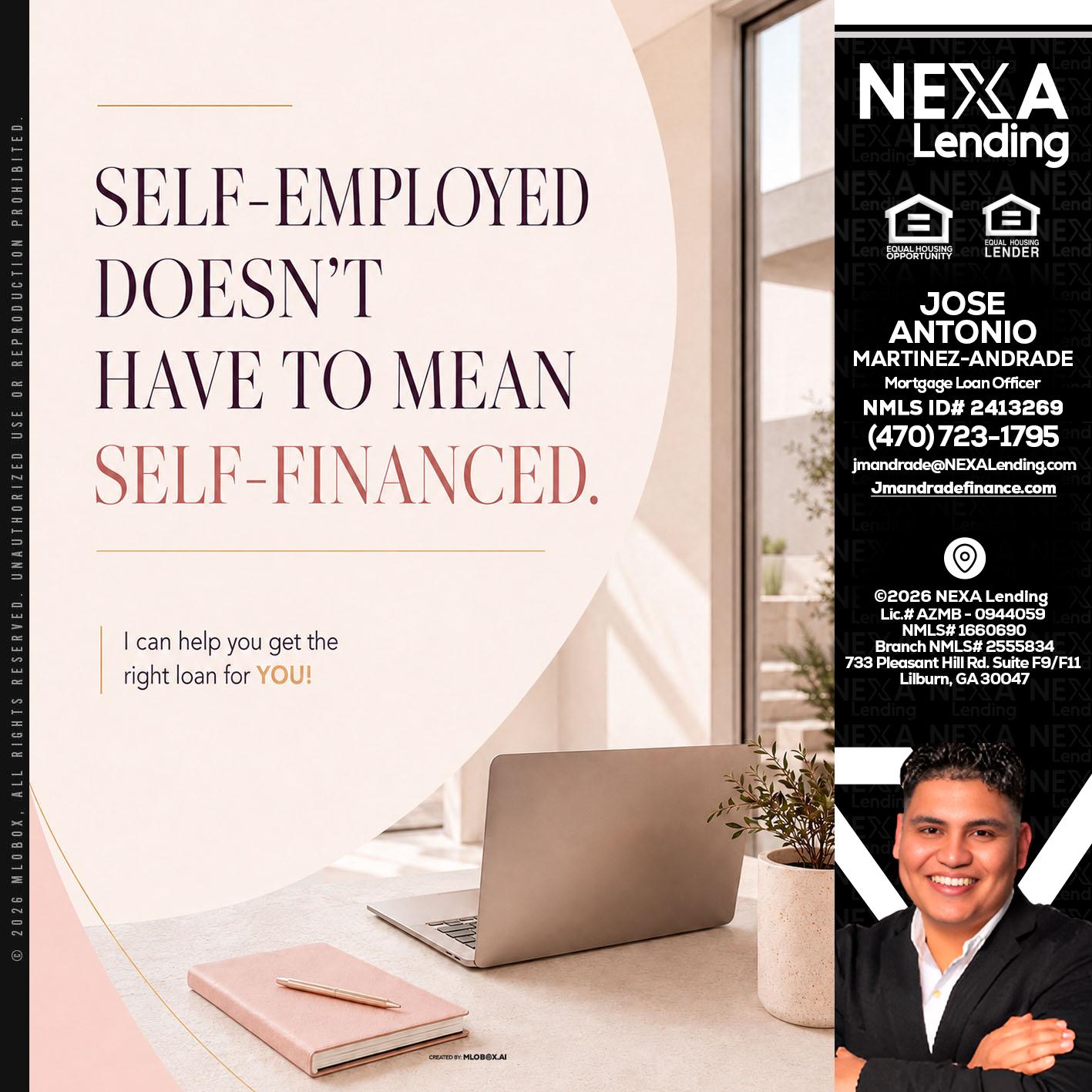 SELF EMPLOYED - Jose Antonio Martinez-Andrade -Mortgage Loan Officer
